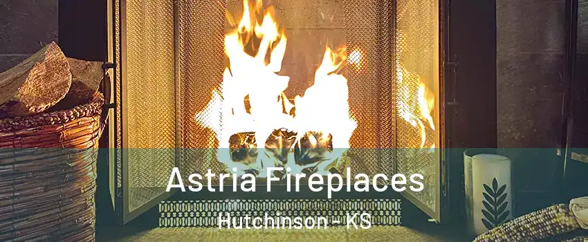  Astria Fireplaces Hutchinson - KS