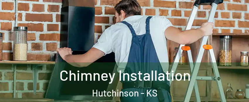  Chimney Installation Hutchinson - KS