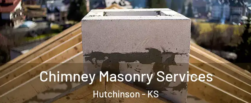  Chimney Masonry Services Hutchinson - KS
