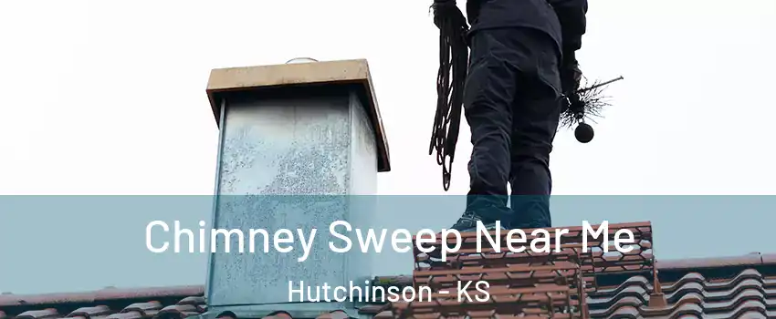  Chimney Sweep Near Me Hutchinson - KS