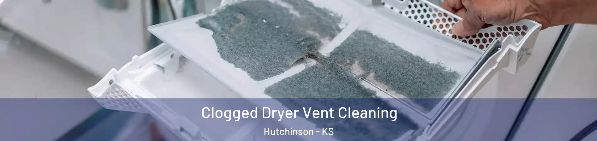  Clogged Dryer Vent Cleaning Hutchinson - KS