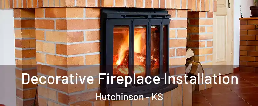 Decorative Fireplace Installation Hutchinson - KS
