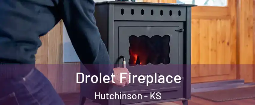  Drolet Fireplace Hutchinson - KS