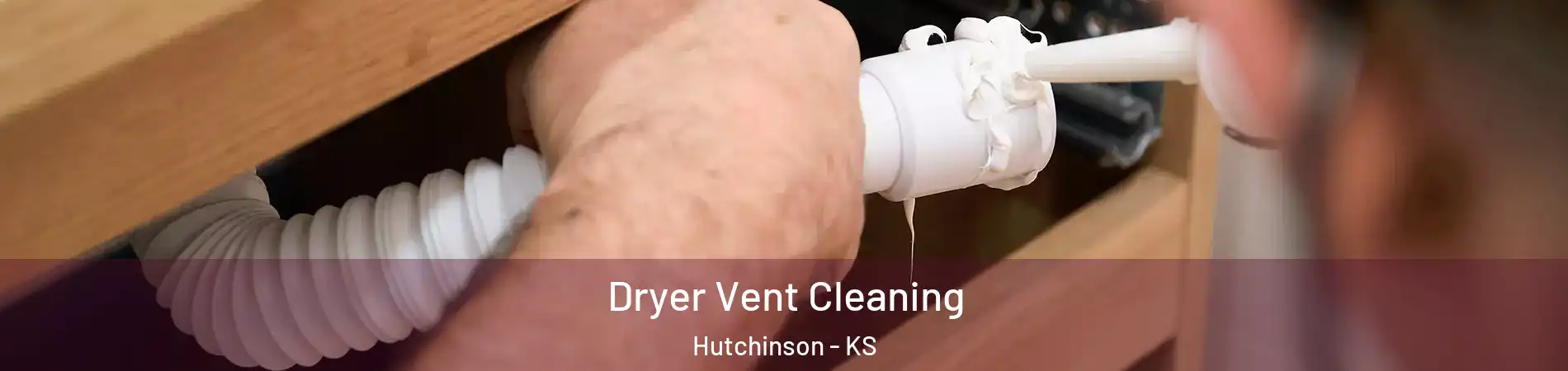  Dryer Vent Cleaning Hutchinson - KS