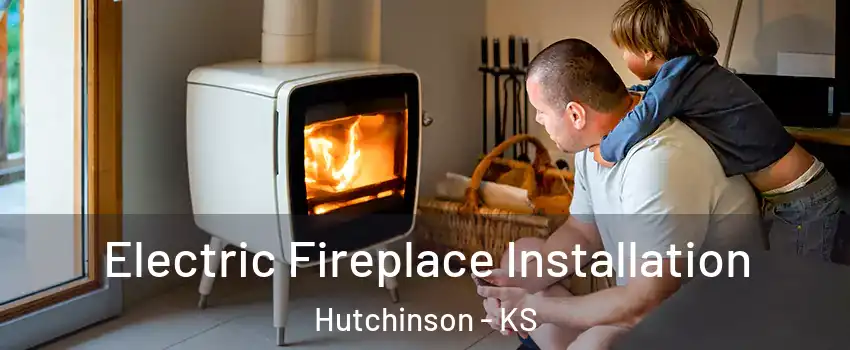  Electric Fireplace Installation Hutchinson - KS