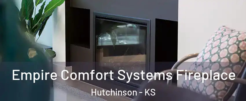  Empire Comfort Systems Fireplace Hutchinson - KS