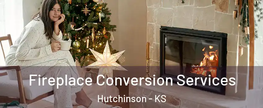  Fireplace Conversion Services Hutchinson - KS