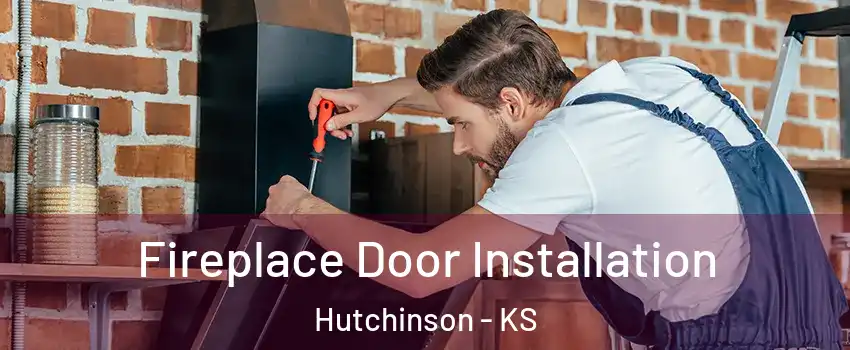  Fireplace Door Installation Hutchinson - KS