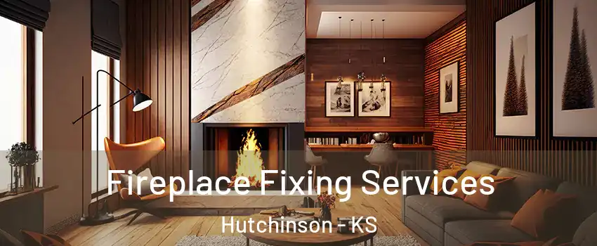  Fireplace Fixing Services Hutchinson - KS