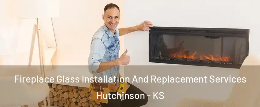  Fireplace Glass Installation And Replacement Services Hutchinson - KS