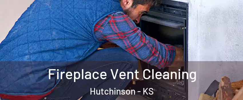  Fireplace Vent Cleaning Hutchinson - KS