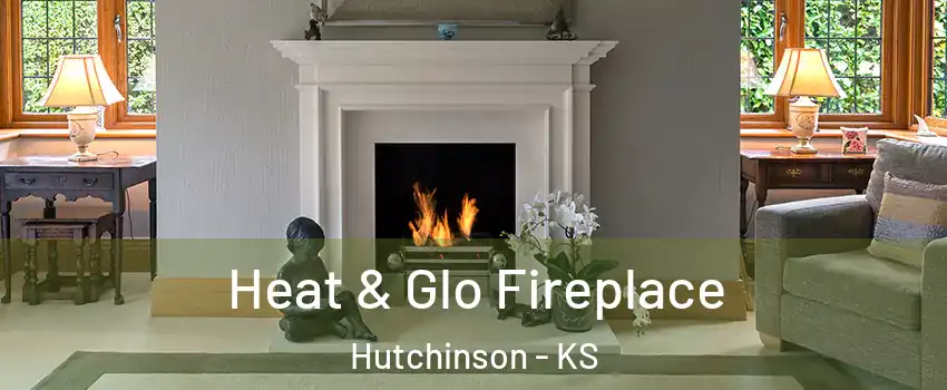  Heat & Glo Fireplace Hutchinson - KS