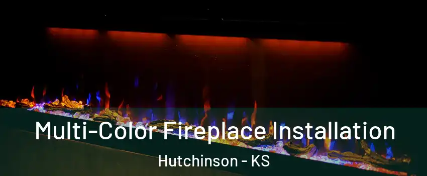  Multi-Color Fireplace Installation Hutchinson - KS