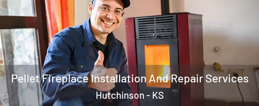  Pellet Fireplace Installation And Repair Services Hutchinson - KS