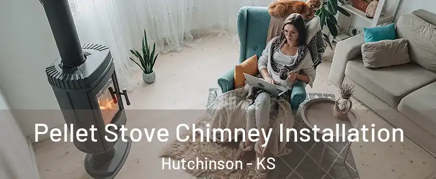  Pellet Stove Chimney Installation Hutchinson - KS