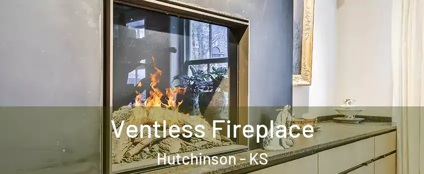  Ventless Fireplace Hutchinson - KS