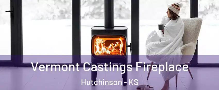  Vermont Castings Fireplace Hutchinson - KS