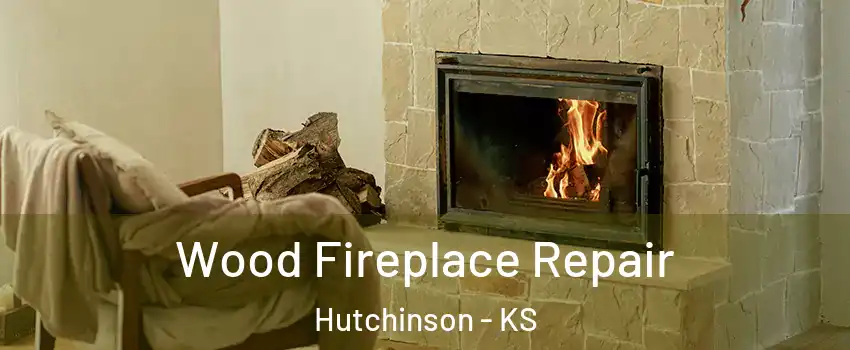  Wood Fireplace Repair Hutchinson - KS