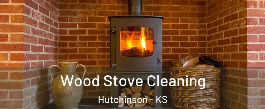  Wood Stove Cleaning Hutchinson - KS