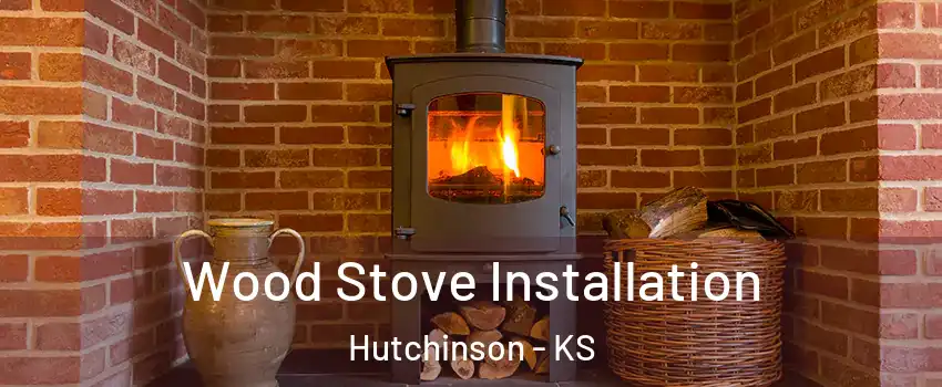  Wood Stove Installation Hutchinson - KS